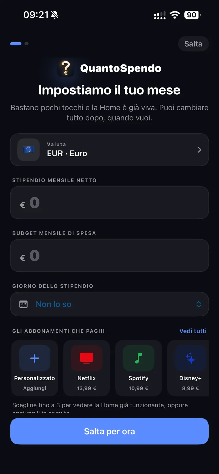 Onboarding di QuantoSpendo, Impostiamo il tuo mese, con valuta, stipendio mensile netto, budget mensile di spesa, giorno dello stipendio e la scelta rapida degli abbonamenti Netflix, Spotify e Disney+